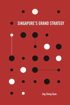 Szingapúr nagy stratégiája - Singapore's Grand Strategy