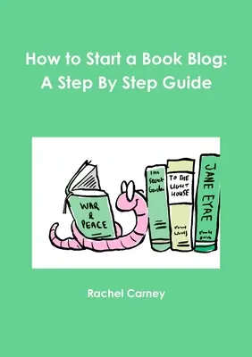 Hogyan indítsunk könyvblogot: A Step By Step Guide - How to Start a Book Blog: A Step By Step Guide