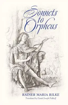 Szonettek Orpheuszhoz (Kétnyelvű kiadás) - Sonnets to Orpheus (Bilingual Edition)