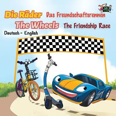 Die Rder Das Freundschaftsrennen The Wheels The Friendship Race: német angol - Die Rder Das Freundschaftsrennen The Wheels The Friendship Race: German English