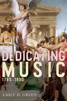 Zenei dedikálás, 1785-1850 - Dedicating Music, 1785-1850