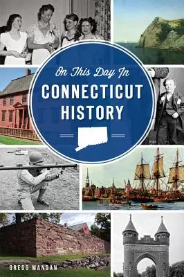 Ezen a napon Connecticut történelmében - On This Day in Connecticut History