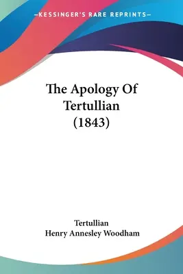 Tertullianus apológiája (1843) - The Apology Of Tertullian (1843)