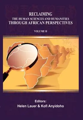 A humán- és bölcsészettudományok visszaszerzése afrikai perspektívák segítségével. II. kötet - Reclaiming the Human Sciences and Humanities through African Perspectives. Volume II