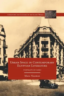 Városi tér a kortárs egyiptomi irodalomban: Kairó portréi - Urban Space in Contemporary Egyptian Literature: Portraits of Cairo