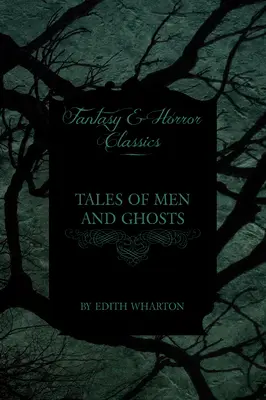 Edith Wharton meséi emberekről és szellemekről - Edith Wharton's Tales of Men and Ghosts