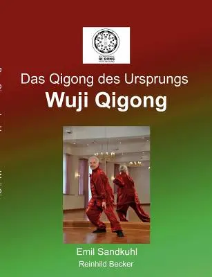 Das Qigong des Ursprungs: Wuji Qigong