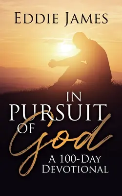 Isten nyomában: A 100-Day Devotional - In Pursuit of God: A 100-Day Devotional