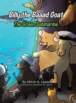 Billy, a bakkecske: A zöld tengeralattjáró - Billy the Baaad Goat: The Green Submarine