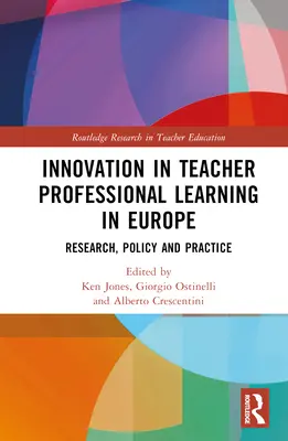 Innováció a tanári szakmai tanulásban Európában: Kutatás, politika és gyakorlat - Innovation in Teacher Professional Learning in Europe: Research, Policy and Practice