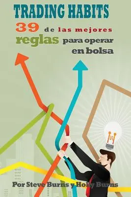 Kereskedési szokások: 39 de Las Mejores Reglas Para Operar En Bolsa - Trading Habits: 39 de Las Mejores Reglas Para Operar En Bolsa