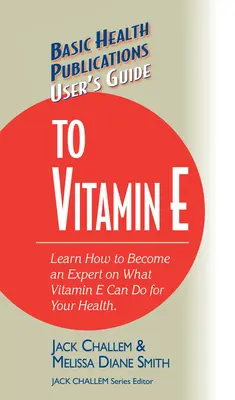 Felhasználói útmutató az E-vitaminhoz - User's Guide to Vitamin E