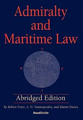 Admiralitás- és tengerjog rövidített kiadás - Admiralty and Maritime Law Abridged Edition