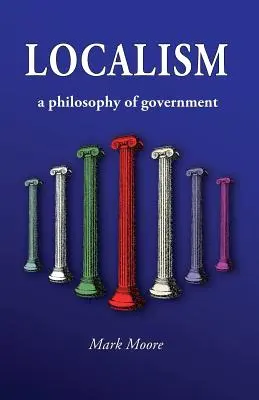 Localism: A kormányzás filozófiája - Localism: A Philosophy of Government