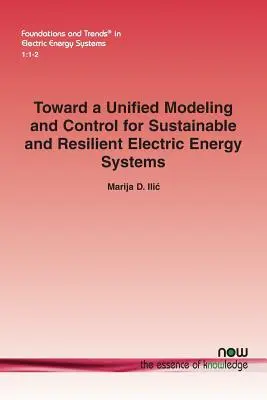 A fenntartható és ellenálló villamos energiarendszerek egységes modellezése és szabályozása felé - Toward a Unified Modeling and Control for Sustainable and Resilient Electric Energy Systems
