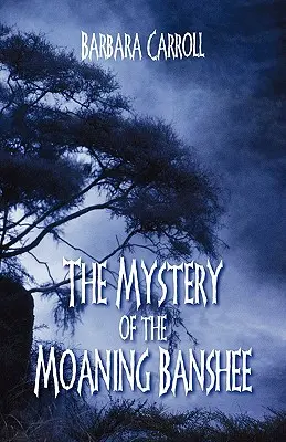 A nyöszörgő banshee rejtélye - The Mystery of the Moaning Banshee