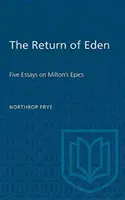 Az Éden visszatérése: Öt esszé Milton eposzairól - The Return of Eden: Five Essays on Milton's Epics