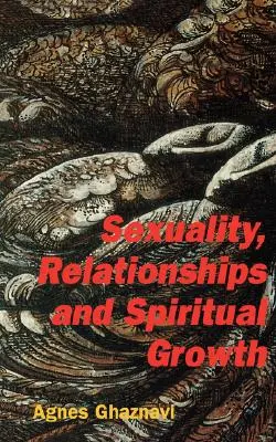 Szexualitás, kapcsolatok és spirituális növekedés - Sexuality, Relationships and Spiritual Growth