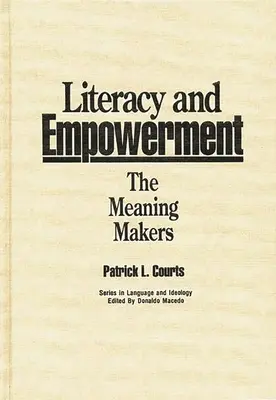 Literacy and Empowerment: A jelentésalkotók - Literacy and Empowerment: The Meaning Makers