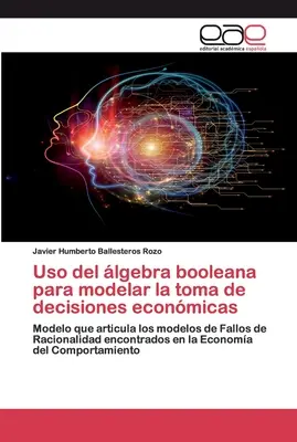 Uso del lgebra booleana para modelar la toma de decisiones econmicas