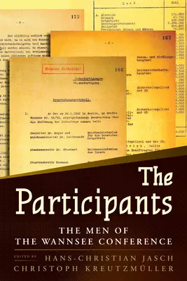 A résztvevők: A Wannsee-konferencia emberei - The Participants: The Men of the Wannsee Conference