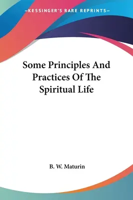 A lelki élet néhány elve és gyakorlata - Some Principles And Practices Of The Spiritual Life