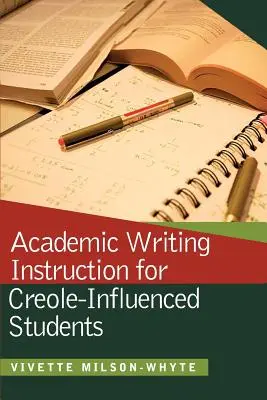 Akadémiai írásoktatás kreol befolyás alatt álló diákok számára - Academic Writing Instruction for Creole-Influenced Students