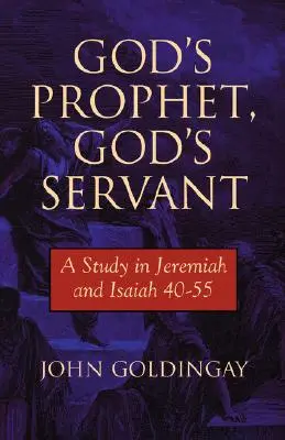 Isten prófétája, Isten szolgája: Tanulmány Jeremiás 40-55-ben - God's Prophet, God's Servant: A Study in Jeremiah 40-55