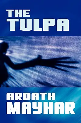 A Tulpa: Egy fantázia regény - The Tulpa: A Novel of Fantasy