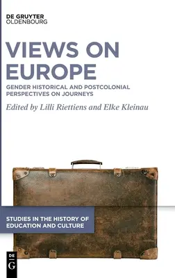 Nézetek Európáról: Nemek története és posztkoloniális perspektívák az utazásokról - Views on Europe: Gender Historical and Postcolonial Perspectives on Journeys