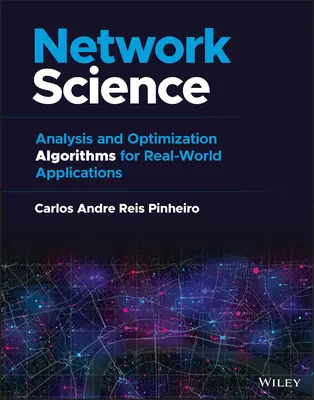 Hálózati tudomány: Elemzési és optimalizálási algoritmusok valós alkalmazásokhoz - Network Science: Analysis and Optimization Algorithms for Real-World Applications