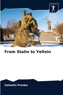 Sztálintól Jelcinig - From Stalin to Yeltsin