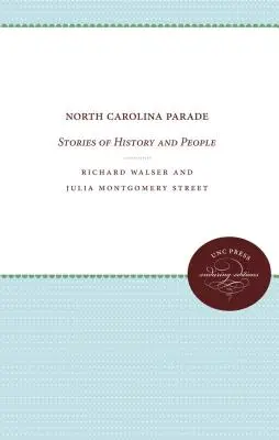 Észak-Karolinai parádé: Történetek a történelemről és az emberekről - North Carolina Parade: Stories of History and People