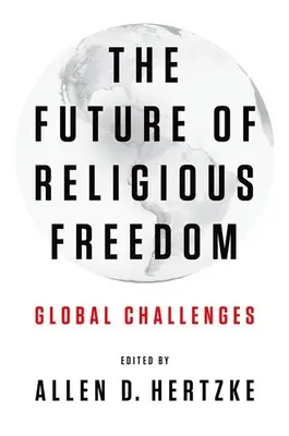 A vallásszabadság jövője: A vallásszabadság jövője: Globális kihívások - The Future of Religious Freedom: Global Challenges