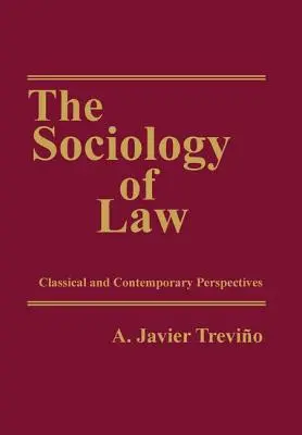 A jog szociológiája: Klasszikus és kortárs perspektívák - The Sociology of Law: Classical and Contemporary Perspectives