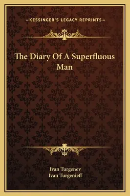 Egy fölösleges ember naplója - The Diary Of A Superfluous Man