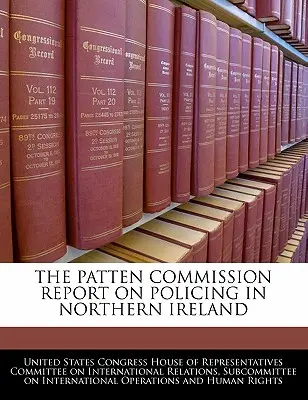 A Patten-bizottság jelentése az észak-írországi rendfenntartásról - The Patten Commission Report on Policing in Northern Ireland