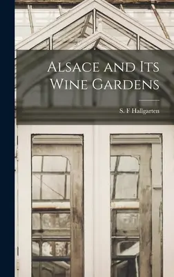 Elzász és borkertjei - Alsace and Its Wine Gardens
