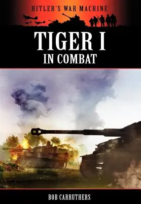 Tiger I harcban - Tiger I in Combat