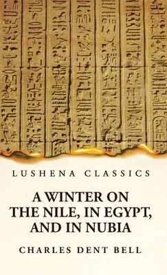 Tél a Níluson, Egyiptomban és Núbiában - A Winter on the Nile, in Egypt, and in Nubia