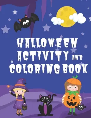 Halloween Activity and Coloring Book: Rajzolási tevékenységek Színező lapok 4-6 éveseknek - Halloween Activity and Coloring Book: Spot the Difference Mazes Dot-to-Dot puzzles Drawing activities Coloring pages for 4-6 year olds