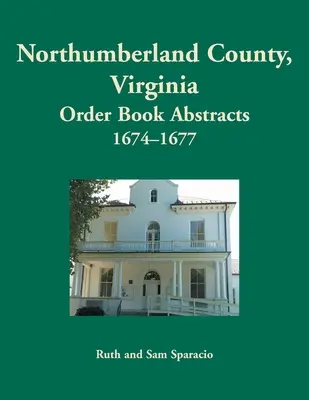 Northumberland megye, Virginia Rendtartási könyv, 1674-1677 - Northumberland County, Virginia Order Book, 1674-1677