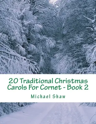 20 tradičních vánočních koled pro kornet - kniha 2: Série Easy Key pro začátečníky - 20 Traditional Christmas Carols For Cornet - Book 2: Easy Key Series For Beginners