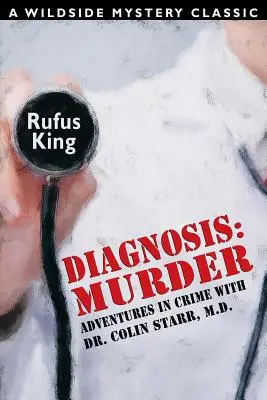 Diagnózis: Gyilkosság - Kalandozások a bűnügyekben Dr. Colin Starr doktorral. - Diagnosis: Murder -- Adventures in Crime with Dr. Colin Starr, M.D.