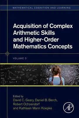 Komplex aritmetikai készségek és magasabb rendű matematikai fogalmak elsajátítása: 3. kötet - Acquisition of Complex Arithmetic Skills and Higher-Order Mathematics Concepts: Volume 3