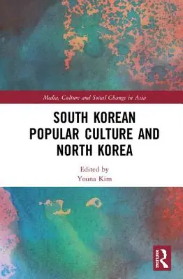 A dél-koreai populáris kultúra és Észak-Korea - South Korean Popular Culture and North Korea