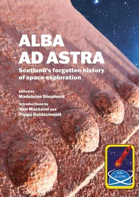 Alba ad Astra - Skócia elfeledett űrkutatási története - Alba ad Astra - Scotland's forgotten history of space exploration