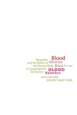 Véres történetek: Menarche és a női test politikája a kortárs amerikai társadalomban - Blood Stories: Menarche and the Politics of the Female Body in Contemporary U.S. Society