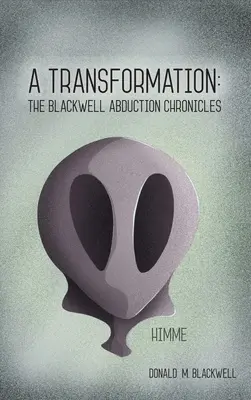 Egy átalakulás: A Blackwell elrablás krónikái - A Transformation: The Blackwell Abduction Chronicles