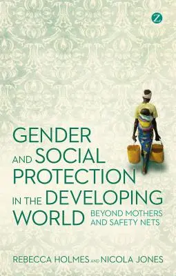 Nemek közötti egyenlőség és szociális védelem a fejlődő világban - Gender and Social Protection in the Developing World